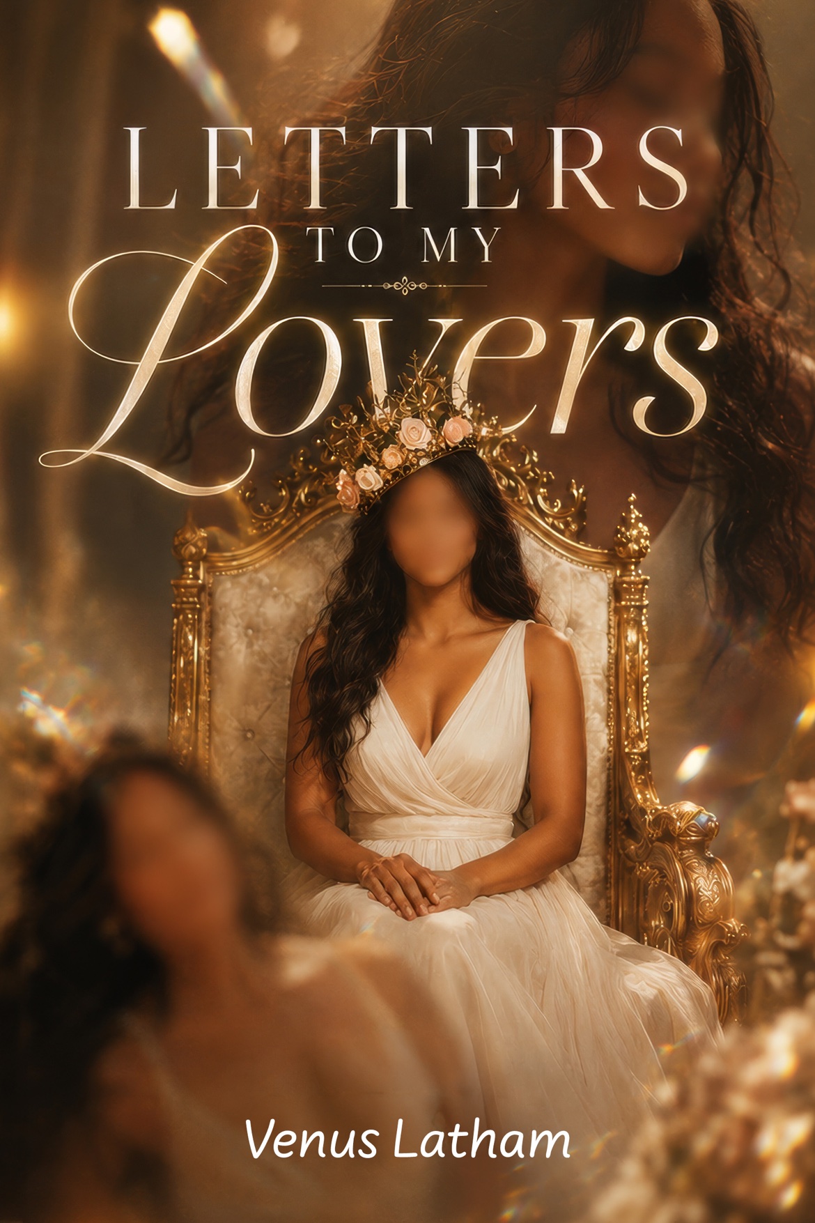 Original cover of Letters to My Lovers by Venus Latham — a woman in a white gown and rose crown seated on a golden throne